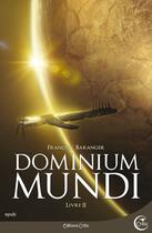 Couverture du livre « Dominium mundi Tome 2 » de Francois Baranger aux éditions Critic