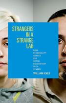 Couverture du livre « Strangers in a Strange Lab: How Personality Shapes Our Initial Encount » de Ickes William aux éditions Oxford University Press Usa