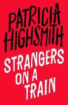 Couverture du livre « Strangers on a Train » de Patricia Highsmith aux éditions Little Brown Book Group Digital