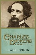 Couverture du livre « Charles dickens: a life » de Claire Tomalin aux éditions Viking Uk
