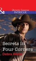 Couverture du livre « Secrets in Four Corners (Mills & Boon Intrigue) » de Debra Webb aux éditions Mills & Boon Series