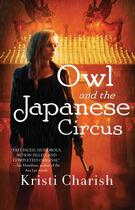 Couverture du livre « Owl and the Japanese Circus » de Charish Kristi aux éditions Gallery Books