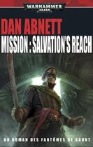 Couverture du livre « Warhammer 40.000 : mission : Salvation's Reach » de Dan Abnett aux éditions Black Library