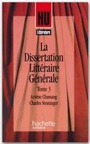 Couverture du livre « La dissertation littéraire générale Tome 3 ; les grands genres littéraires » de Arsene Chassang et Charles Senninger aux éditions Hachette Education