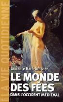 Couverture du livre « Le monde des fées dans l'Occident médiéval » de Harf-Lancner L. aux éditions Hachette Litteratures