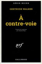 Couverture du livre « À contre-voie » de Gertrude Walker aux éditions Gallimard