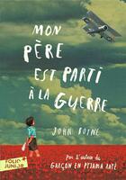 Couverture du livre « Mon père est parti à la guerre » de John Boyne aux éditions Gallimard-jeunesse