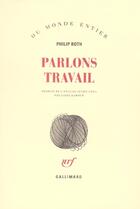 Couverture du livre « Parlons travail » de Philip Roth aux éditions Gallimard