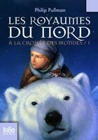 Couverture du livre « À la croisée des mondes Tome 1 : les royaumes du Nord » de Philip Pullman aux éditions Gallimard Jeunesse