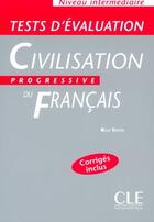 Couverture du livre « Tests d'evaluation civilisation progressive du francais intermediaire corriges inclus » de Ross Steele aux éditions Cle International