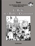 Couverture du livre « Adèle Blanc-Sec Tome 10 : le bébé des Buttes-Chaumont » de Jacques Tardi aux éditions Casterman