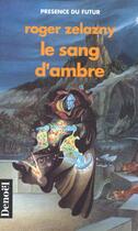 Couverture du livre « Sang d ambre » de Roger Zelazny aux éditions Denoel