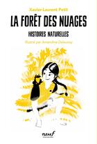 Couverture du livre « Histoires naturelles Tome 5 : la forêt des nuages » de Xavier-Laurent Petit et Amandine Delaunay aux éditions Ecole Des Loisirs