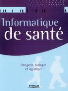 Couverture du livre « Informatique des établissements de santé » de Cedric Cartau et Stephane Devise et Yves-Marie Herniou aux éditions Eyrolles