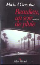 Couverture du livre « Beaulieu, Un Soir De Pluie » de Michel Grisolia aux éditions Albin Michel