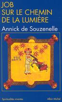 Couverture du livre « Job sur le chemin de la lumière » de Annick De Souzenelle aux éditions Albin Michel