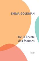 Couverture du livre « De la liberté des femmes » de Emma Goldman aux éditions Payot