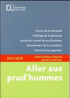 Couverture du livre « Aller aux prud'hommes (édition 2017/2018) » de Sandra Guerinot et Amina Kebour-Rejasse aux éditions Delmas