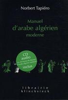 Couverture du livre « Manuel d'arabe Algérien moderne » de Norbert Tapiero aux éditions Klincksieck