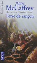 Couverture du livre « Le Cycle Des Hommes Libres T.4 ; Terre De Rancon » de Anne Mccaffrey aux éditions Pocket