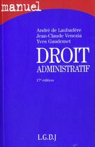 Couverture du livre « Droit administratif » de Laubadere/Gaudemet aux éditions Lgdj
