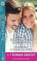 Couverture du livre « Seconde chance aux urgences ; le baiser du boss + 1 roman gratuit » de Jacqueline Diamond et Sue Mackay et Jc Harroway aux éditions Harlequin