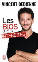 Couverture du livre « Les bios (très) interdites » de Vincent Dedienne aux éditions J'ai Lu