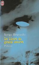 Couverture du livre « Livre du grand secret (le) » de Serge Brussolo aux éditions J'ai Lu