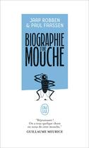 Couverture du livre « Biographie d'une mouche » de Jaap Robben et Paul Faassen aux éditions J'ai Lu