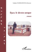 Couverture du livre « Djass le destin unique » de Sadjina A. Nadjiadoum aux éditions L'harmattan