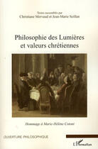 Couverture du livre « Philosophie des lumières et valeurs chrétiennes » de Christiane Mervaud et Jean-Marie Seillan aux éditions Editions L'harmattan