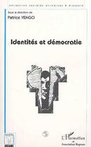 Couverture du livre « Identités et démocratie » de Patrice Yengo aux éditions Editions L'harmattan