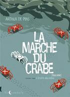 Couverture du livre « La marche du crabe Tome 2 ; l'empire des crabes » de Arthur De Pins aux éditions Soleil