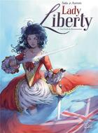 Couverture du livre « Lady Liberty Tome 3 : les fusils de Beaumarchais » de Aurore et Jean-Luc Sala aux éditions Soleil