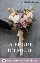 Couverture du livre « La fugue d'emilie » de Isabelle Desbenoit aux éditions Books On Demand