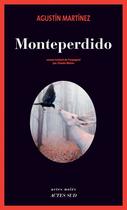 Couverture du livre « Monteperdido » de Agustin Martinez aux éditions Editions Actes Sud