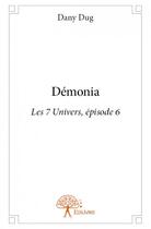 Couverture du livre « Demonia » de Dany Dug aux éditions Edilivre