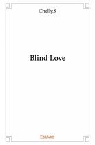 Couverture du livre « Blind love » de Chelly.S aux éditions Edilivre
