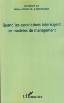 Couverture du livre « Quand les associations interrogent les modèles de management » de Helene Rainelli-Le Montagner aux éditions Editions L'harmattan