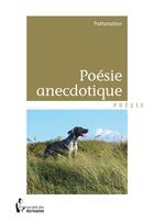 Couverture du livre « Poésie anecdotique » de Poetamateur aux éditions Societe Des Ecrivains