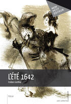 Couverture du livre « L'été 1642 » de Esteben Castilhac aux éditions Mon Petit Editeur