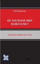 Couverture du livre « Où est passé mon damävand ? une pianiste iranienne face à l'exil » de Pari Barkeshli aux éditions L'harmattan