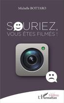 Couverture du livre « Souriez, vous êtes filmés ! » de Michelle Bottaro aux éditions L'harmattan