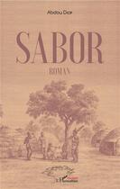 Couverture du livre « Sabor » de Abdou Diop aux éditions L'harmattan