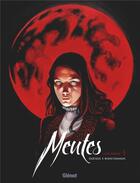 Couverture du livre « Meutes Tome 2 ; lune rouge Tome 2 » de Jean Dufaux et Olivier Boiscommun aux éditions Glenat