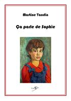 Couverture du livre « Ca parle de Sophie » de Martine Tandin aux éditions Scripta