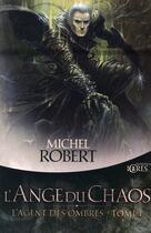 Couverture du livre « L'agent des ombres t.1 : l'ange du chaos » de Michel Robert aux éditions Mnemos