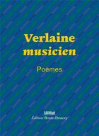 Couverture du livre « Verlaine musicien » de Paul Verlaine aux éditions Bruno Doucey