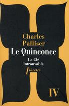 Couverture du livre « Le quinconce Tome 4 ; la clé introuvable » de Charles Palliser aux éditions Libretto