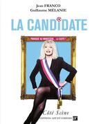 Couverture du livre « La candidate » de Guillaume Melanie et Jean Franco aux éditions Art Et Comedie
